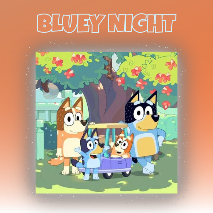 April 16th Bluey Night!